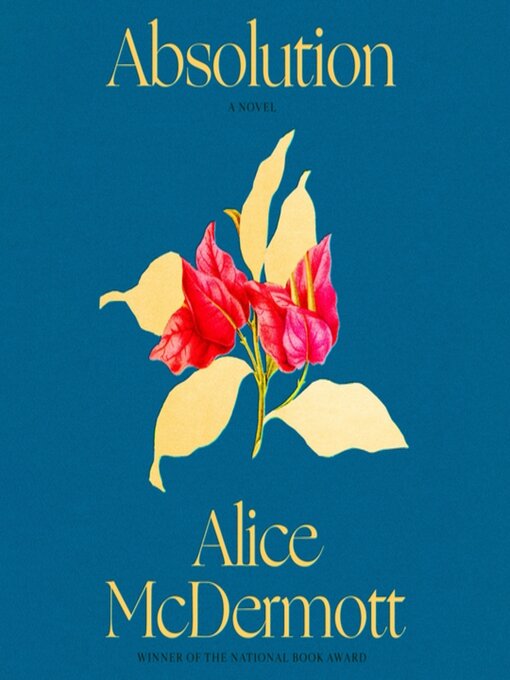 Title details for Absolution by Alice McDermott - Available